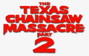 The Texas Chainsaw Massacre 2 Movie Logo - Texas Chainsaw Massacre 2 Logo