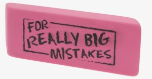 Eraser For Really Big Mistakes