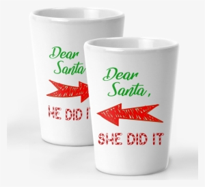 Dear Santa He Did It And She Did Couples Set Of Shot - Christmas Day