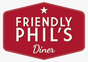 Friendly Phil's - Friendly Phil's Diner