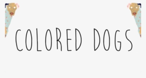 Colored Dogs - Calligraphy