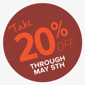 So From Now Thru May 5, Come Over & Enjoy 20% Off Y - Circle