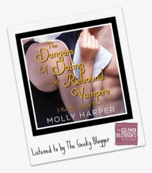 The Dangers Of Dating A Rebound Vampire By Molly Harper - The Dangers Of Dating A Rebound Vampire