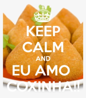 Keep Calm And Eu Amo Coxinha - Keep Calm Special Education