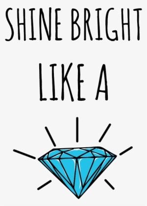 Shine Bright Like A Diamond - Shine Bright Like A Diamond Png