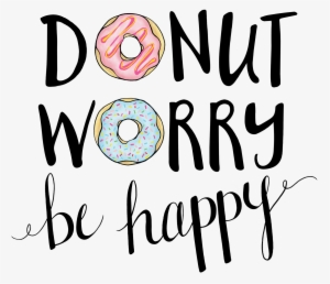Hand Lettering & Illustration - Donut Worry Be Happy
