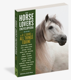 The Horse-lover's Encyclopedia, 2nd Edition - Horse-lover's Encyclopedia, 2nd Edition: A–z Guide