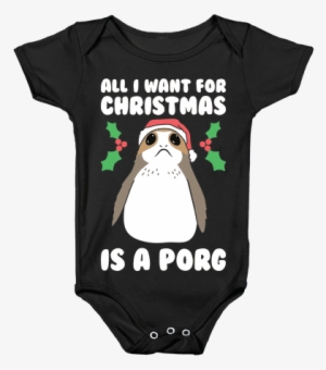 All I Want For Christmas Is A Porg Baby Onesy - Moogle