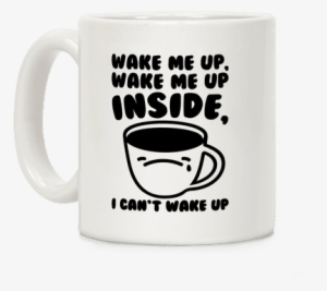 Wake Me Up Inside Coffee Coffee Mug - Wake Me Up Inside Mug