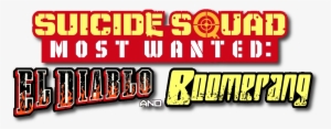 Suicide Squad Most Wanted- El Diablo And Boomerang