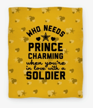 Who Needs Prince Charming (blanket) Blanket - Army Wife Quotes