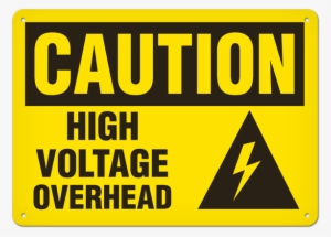 Safety Sign, Caution High Voltage Overhead, Signs By - Caution Hot Surface Sign