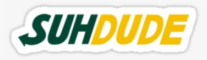 This Page Contains Information About Suh Dude Stickers - Shirt