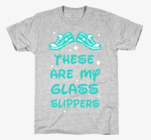 These Are My Glass Slippers Mens T-shirt - T Shirt Quote