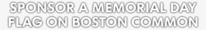 Sponsor A Memorial Day Flag On Boston Garden - Graphics