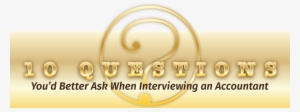 10 Questions You'd Better Ask When Interviewing An - Calligraphy