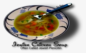 Jewish Chicken Soup Or Jewish Penicillin - Chicken Soup
