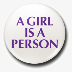 A Girl Is A Person Button
