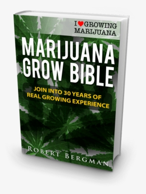 The Marijuana Grow Bible Books About Marijuana - Marijuana Bible