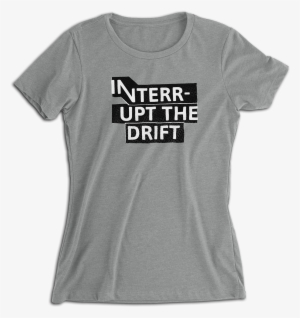 Ladies Interrupt The Drift - Active Shirt