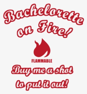 Bachelorette On Fire Buy Me A Shot To Put It Out Bachelorette - Wandtattoo Bathroom, Blumen Graz Design Farbe: Rot
