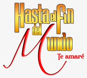 Hasta El Fin Del Mundo Logo - Hasta El Fin Del Mundo