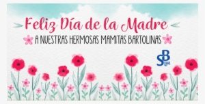 ¡deseamos Un Feliz Día De La Madre A Nuestras Hermosas - Colegio San Bartolomé La Merced
