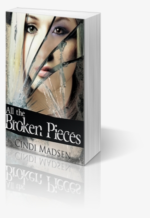 All The Broken Pieces - All The Broken Pieces By Cindi Madsen
