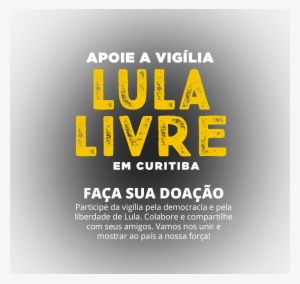 Plataforma Unificada Para Manutenção Da Vigília Democrática - Acampamento De Lula Em Curitiba