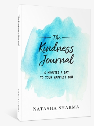 The Kindness Journal 6 Minutes A Day To Your Happiest