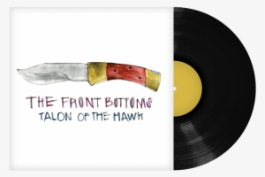 Talon Of The Hawk [ Vinyl ] - Front Bottoms Talon Of The Hawk