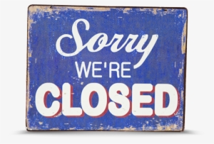 The Library Will Be Closed For The July 4th Holiday, - Creative Co-op Sorry We're Closed Wall Decor