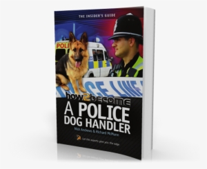 How To Become A Police Dog Handler Guide - Become A Police Dog Handler
