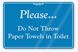 Do Not Throw Paper Towels In Toilet Sign - Please Do Not Flush Feminine Hygiene