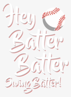 Hey Batter Batter Swing Batter