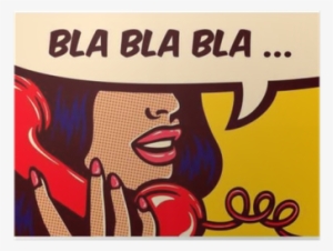 Pop Art Style Comic Book Panel With Girl Talking Nonsense - Bla Bla Bla