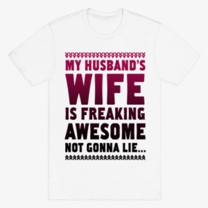 My Husband's Wife Is Freaking Awesome - Husband Shirt