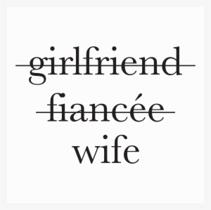 Girlfriend Fiancee Wife