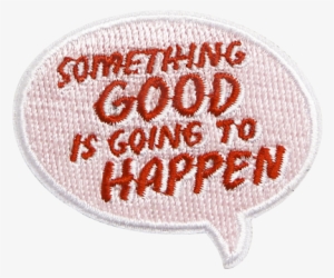 Something Good Patch Something Good Patch - The Paper Bunny