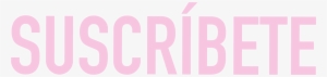Suscribirte A Nuestra Publicación Te Pedimos Por Favor, - Fashion