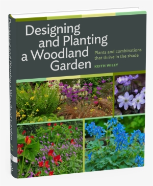 Cover - Designing And Planting A Woodland Garden By Keith Wiley