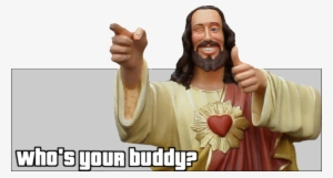Buddy Christ - Buddy Christ Who's Your Buddy