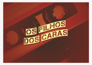 Banner Os Filhos Dos Caras - Poster