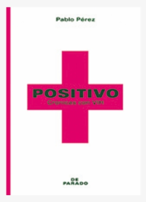 Crónicas Con Hiv Pablo Pérez De Parado 220 Páginas - Pablo Pérez