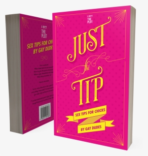 Source - Just The Tip: Sex Tips For Chicks