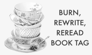 Burn, Rewrite, Reread Book Tag - Mismatched Tea Set