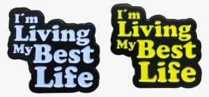 Image Of Best Life Pin - I M Living My Best Life