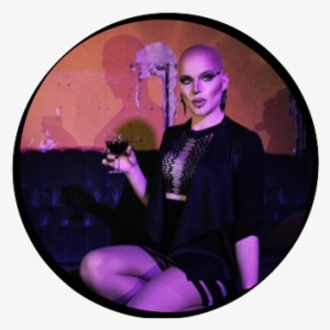 A Small Town Drag Queen Currently Residing In The Throbbing - Circle