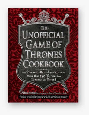 The Unofficial Game Of Thrones Cookbook On Scribd - Unofficial Game Of Thrones Cookbook By Alan Kistler