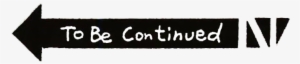 To Be Continued Meme Png Image - Graphics